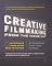 Creative Filmmaking from the Inside Out: Five Keys to the Art of Making Inspired Movies and Television