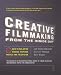 Creative Filmmaking from the Inside Out: Five Keys to the Art of Making Inspired Movies and Television