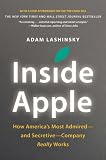 Inside Apple: How Americas Most Admired--and Secretive--Company Really Works