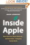 Inside Apple: How America's Most Admired--and Secretive--Company Really Works
