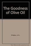 The goodness of olive oil