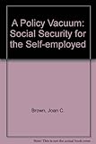 A policy vacuum : social security for the self-employed