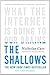 The Shallows: What the Internet Is Doing to Our Brains