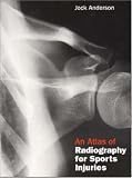 An Atlas of Radiography for Sports Injuries