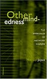 Othermindedness: The Emergence of Network Culture (Studies in Literature and Science)