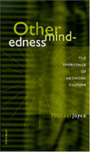 Othermindedness: The Emergence of Network Culture (Studies in Literature and Science)