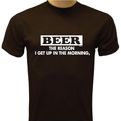 BEER the reason i get up in the morning T-shirt