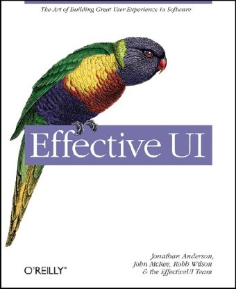 Effective UI: The Art of Building Great User Experience in Software