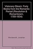 Visionary gleam : forty books from the Romantic period