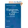 Eigentum, Zins und Geld: Ungel�ste R�tsel der Wirtschaftswissenschaft