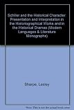 Schiller and the historical character : presentation and interpretation in the historiographical works and in the historical dramas