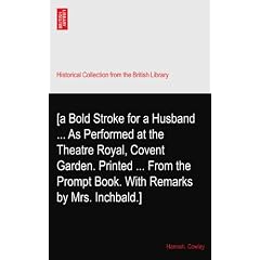 [a Bold Stroke for a Husband ... As Performed at the Theatre Royal, Covent Garden. Printed ... From the Prompt Book. With Remarks by Mrs. Inchbald.]