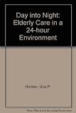Day into night : elderly care in a 24-hour environment