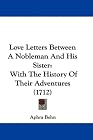 Love Letters Between a Nobleman and His Sister: Wi...