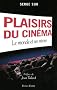 Plaisirs du cin�ma : Le monde et ses miroirs