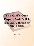 The Girl's Own Paper, Vol. VIII, No. 357, October 30, 1886