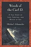 The Wreck of the Carl D.: A True Story of Loss, Survival, and Rescue at Sea
