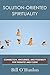 Solution-Oriented Spirituality: Connection, Wholeness, and Possibility for Therapist and Client