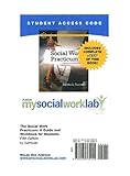 MySocialWorkLab with Pearson eText Student Access Code Card for The Social Work Practicum: A Guide and Workbook for Students (Standalone) (5th Edition) (Mysocialworklab (Access Codes))-