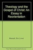 Theology and the gospel of Christ : an essay in reorientation