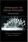 By Royce A. Singleton Jr., Bruce C. Straits: Approaches to Social Research Fourth (4th) Edition
