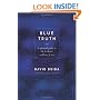 Blue Truth: A Spiritual Guide to Life & Death and Love & Sex