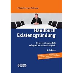 Handbuch Existenzgr�ndung: Sicher in die dauerhaft erfolgreiche Selbstst�ndigkeit