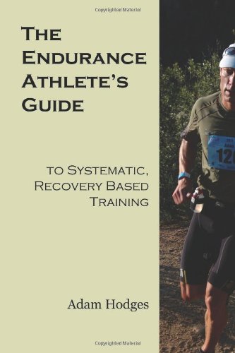 The Endurance Athlete's Guide to Systematic, Recovery Based Training