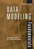 Data Modeling Fundamentals: A Practical Guide for IT Professionals