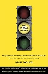 The Impulse Factor: Why Some of Us Play It Safe and Others Risk It All