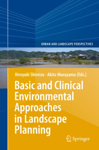 Basic and Clinical Environmental Approaches in Landscape Planning: 17 (Urban and Landscape Perspectives)