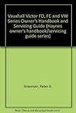 Vauxhall Victor FD, FE & VX series, all UK models from 1969 ... : owner's handbook/servicing guide