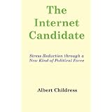 The Internet Candidate: Stress Reduction through a New Kind of Political Force
