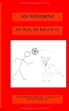 Der Bock, der Ball und ich: Die Bundesligasaison 2008/09 des 1. FC K&ouml;ln aus Sicht eines ganz normalen Fans