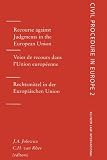 Recourse Against Judgements in the European Union:Voies De Recours Dans l'Union Europeenne (Civil Procedure in Europe)