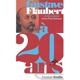 Gustave Flaubert : Un vieux garçon