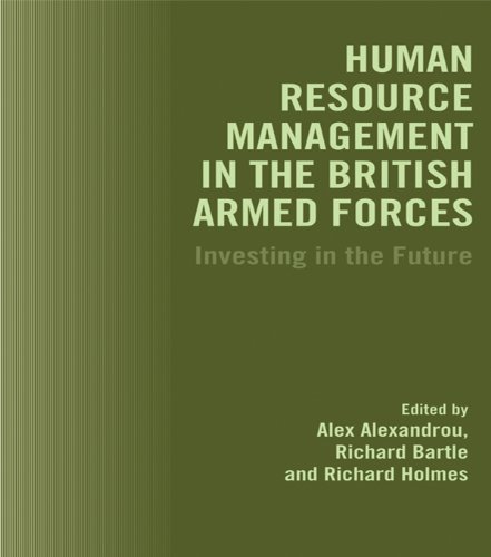 Human Resource Management in the British Armed Forces: Investing in the Future (Cranfield Defence Management)