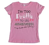 I'M TOO PRETTY TO DO HOMEWORK SO I HAVE MY BROTHER DO IT FOR ME T-SHIRT FOR YOUTH GIRLS SHIRT - WE GOT IT! - TOO PRETTY TO DO HOMEWORK GIRLY SHIRT FOR YOUTH GIRLS