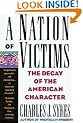 A Nation of Victims: The Decay of the American Character