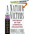 A Nation of Victims: The Decay of the American Character
