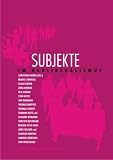 Subjekte im Neoliberalismus - Thomas Barfuss, Torsten Bultmann, Mario Candeias, Klaus D&ouml;rre, Susanne Draheim, J&ouml;rg Flecker, Gudrun Hentges, Uwe Hirschfeld, Christina Kaindl, Andreas Merkens, Iris Nowak, J&ouml;rg Nowak, Sven Opitz, Jan Rehmann, Tilman Reitz, Thomas Seibert, Frieder O Wolf
