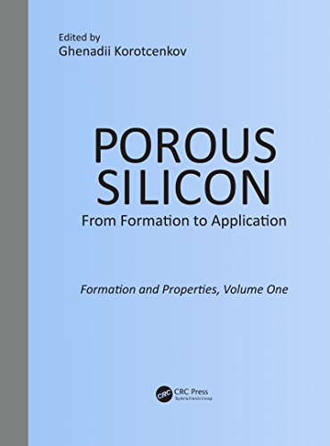 Porous Silicon:  From Formation to Application:  Formation and Properties, Volume One: Formation and Properties