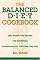The Balanced Diet Cookbook: Easy Menus and Recipes for Combining Carbohydrates, Proteins and Fats
