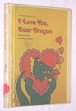 I Love You, Dear Dragon (Follett Just Beginning-To-Read Book)