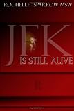 JFK is Still Alive
