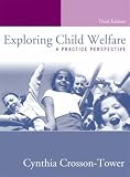 Exploring Child Welfare: A Practice Perspective, Third Edition