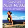 Yoga for Weight-Loss: the Effective 4-Week Slimming Plan for Body, Mind and Spirit