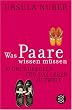 Was Paare wissen m�ssen: 10 Grundregeln f�r das Leben zu zweit