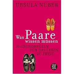 Was Paare wissen m�ssen: 10 Grundregeln f�r das Leben zu zweit