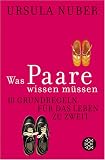 Was Paare wissen m�ssen: 10 Grundregeln f�r das Leben zu zweit